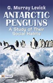 Antarctic Penguins A Study of Their Social Habits